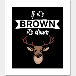 If it's brown its down Posters and Art